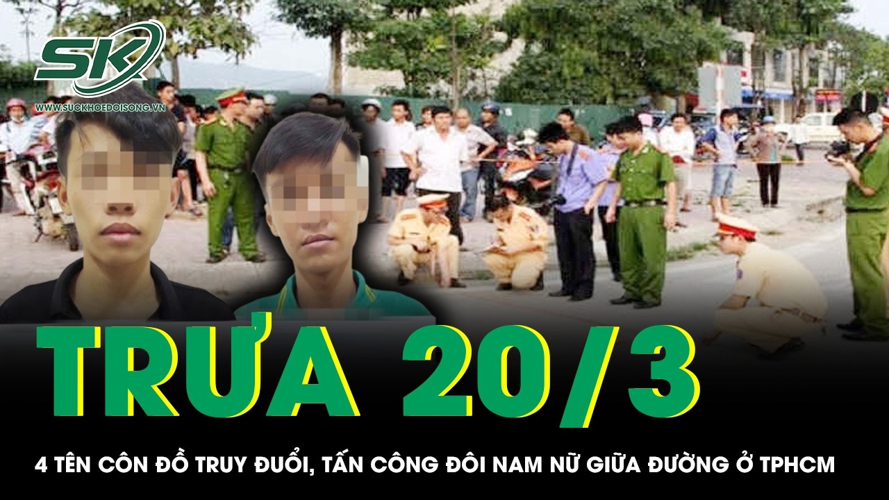 Trưa 20/3: Kinh hãi 4 tên côn đồ truy đuổi, dùng nón bảo hiểm tấn công đôi nam nữ giữa đường ở TPHCM
