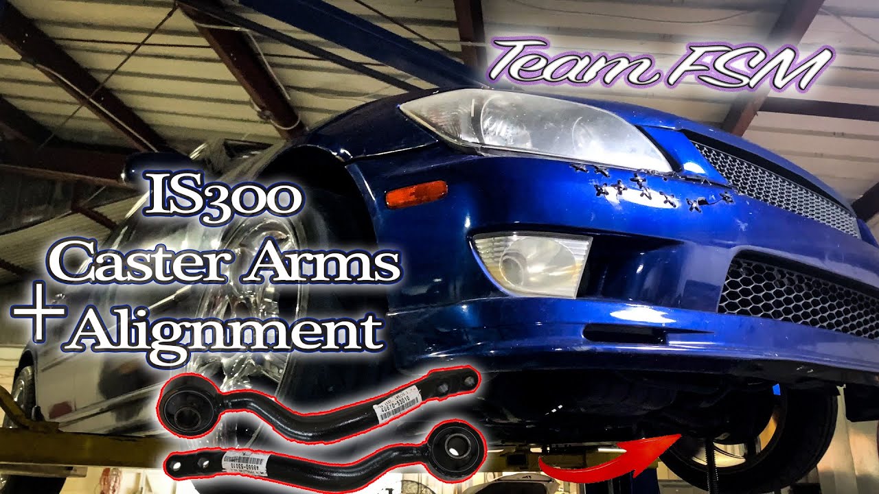 IS300 Caster Arms + Alignment : Homie hangs & C5 vette prep?