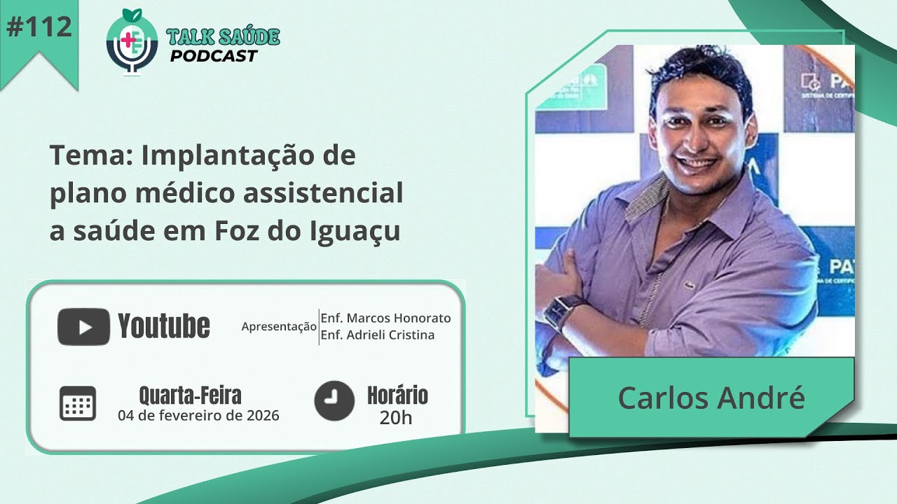 Convidado: Carlos André | Tema: Implantação de plano assistencial a saúde em Foz do Iguaçu | EP#112