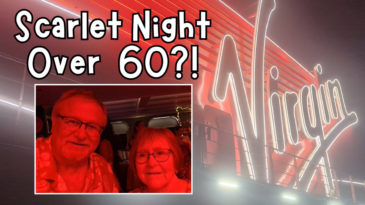 Virgin Voyage Scarlet Night Party thru the Lens of a Couple Over 60!  Hint: It's For Everyone