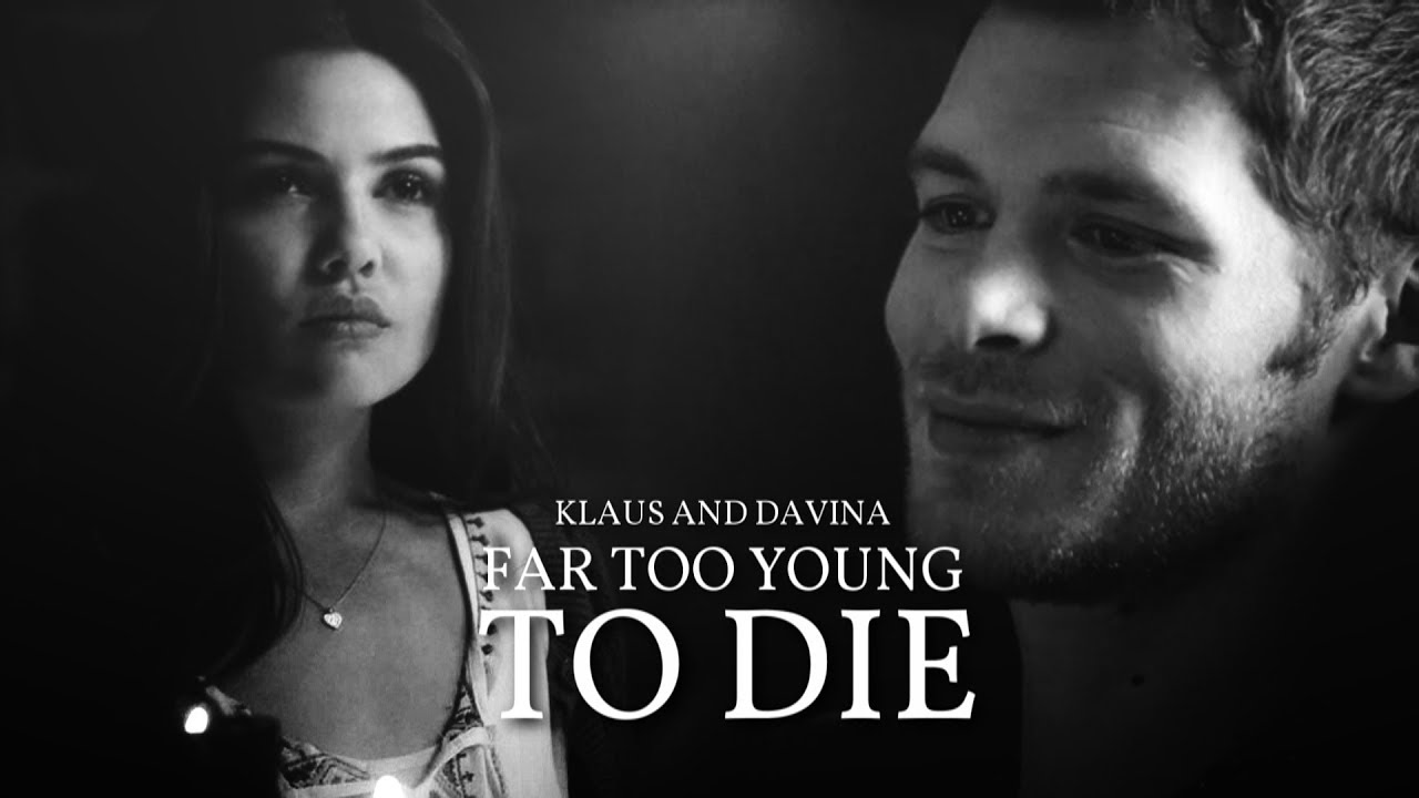 » far too young to die {klaus & davina}