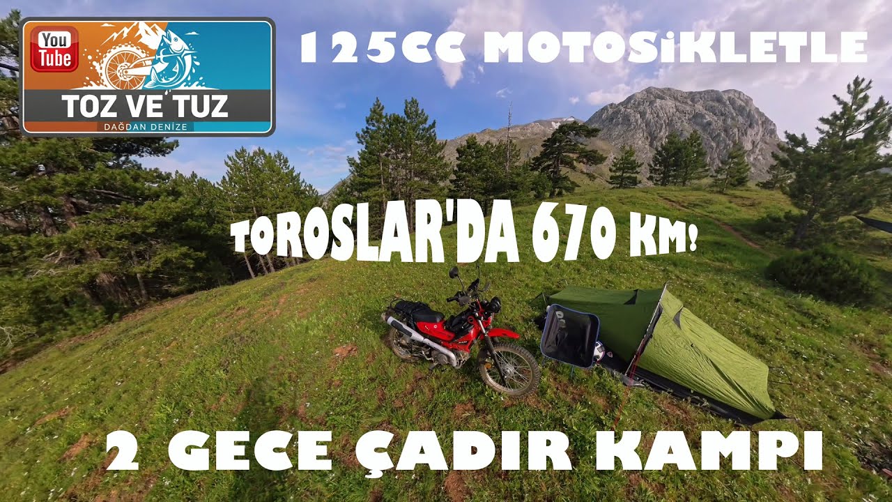 125cc Motosikletle Toroslar'da 670 KM! | 2 Gece Çadır Kampı  🏔️🏍️