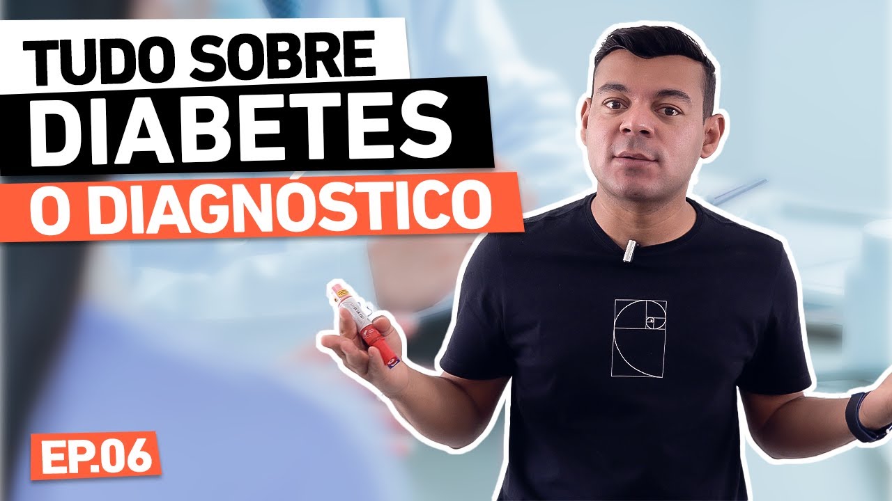 Tudo sobre Diabetes - Ep.06 O diagnóstico