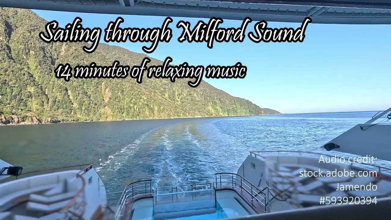 14 min Relaxing Music while Sailing through Milford Sound