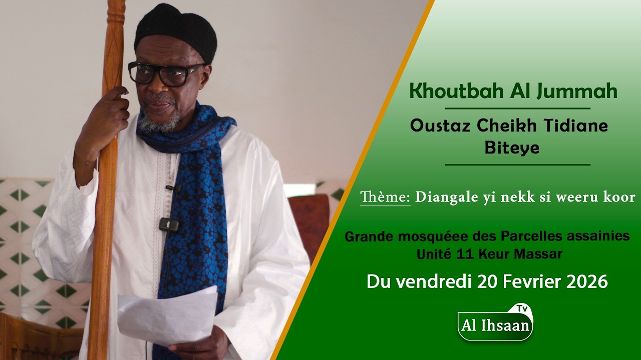 Khoutbah Al Jummah - Diangale weeru koor - Oustaz Cheikh Tidiane Biteye - Al Ihsaan Tv