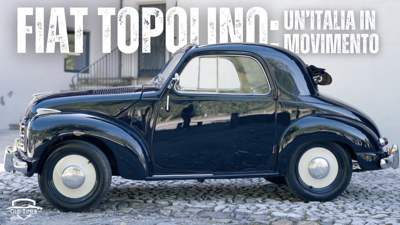 Fiat Topolino: Piccola, semplice, geniale. - Old Timer