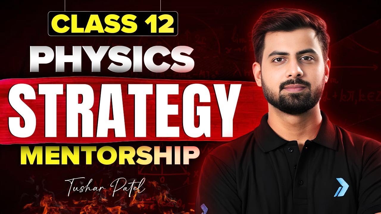 Class 12 Physics Strategy Mentorship | Ask Your Problems | Tushar Patel 🔥 #class12 #cbseclass12