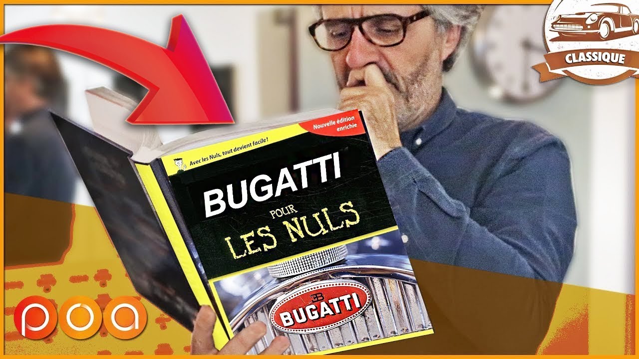 BUGATTI POUR LES NULS !