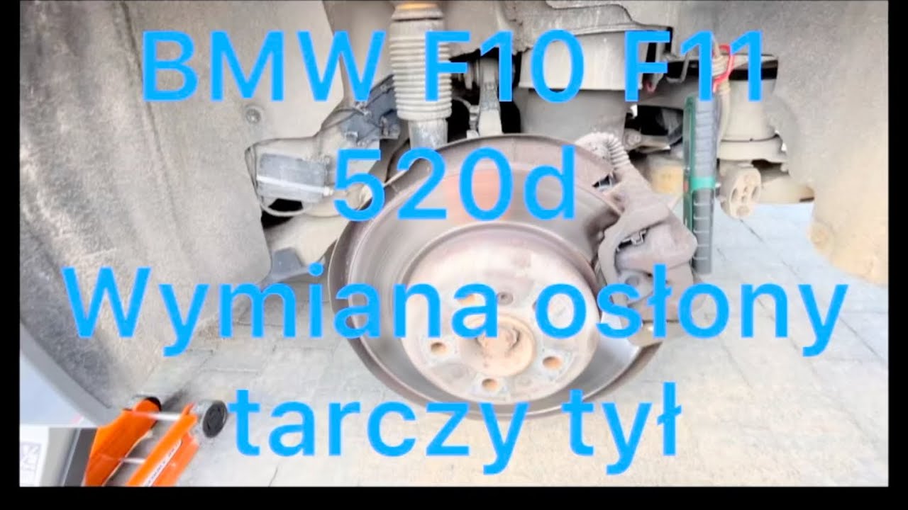BMW F10 F11 520d wymiana osłony tarczy hamulcowej tył
