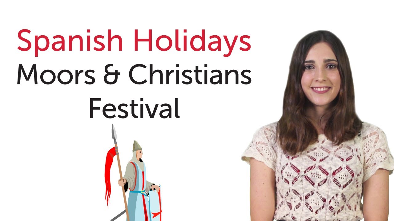 Learn Spanish Holidays - Moors and Christians Festival - Fiestas de Moros y Cristianos