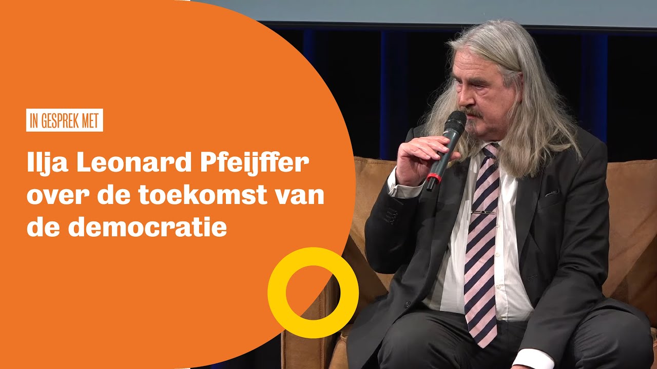 In gesprek met: Ilja Leonard Pfeijffer - De toekomst van de democratie: wat staat er op het spel?