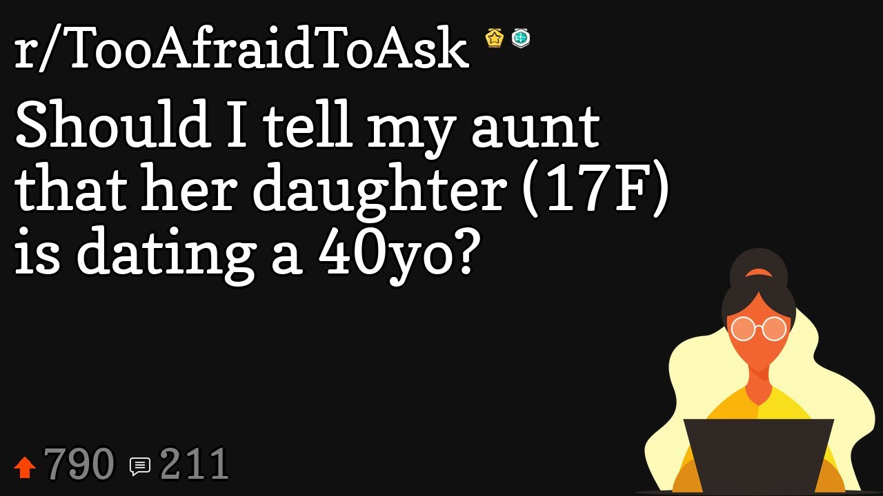 Should I tell my aunt that her daughter (17F) is dating a 40yo?