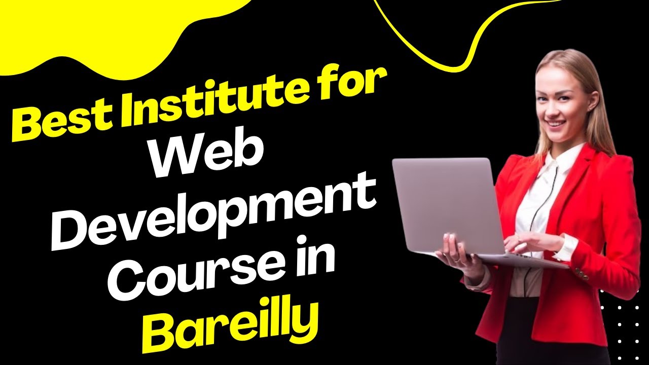 Best Institute for Web Development Course in Bareilly | Top Web Development Training