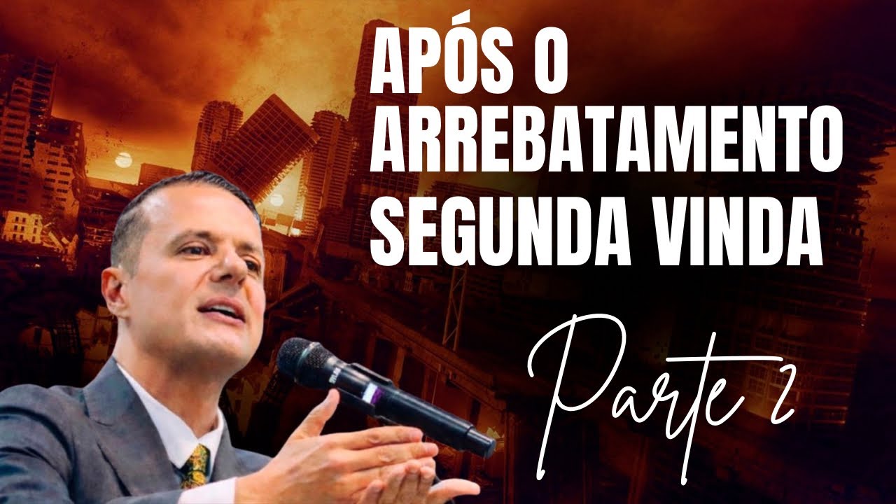 E DEPOIS DO ARREBATAMENTO? | PARTE 2 (Pr Juliano Fraga)