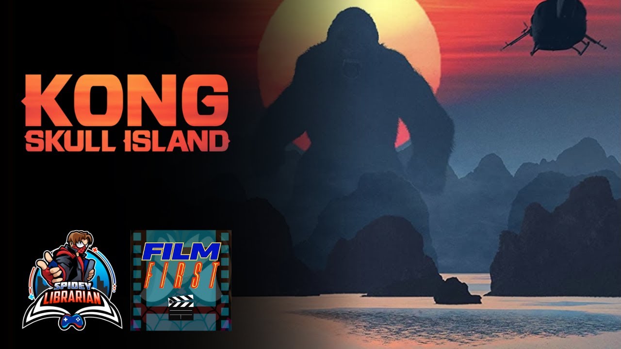 Kong: Skull Island might be the first King Kong movie I watch | Film First Thursday