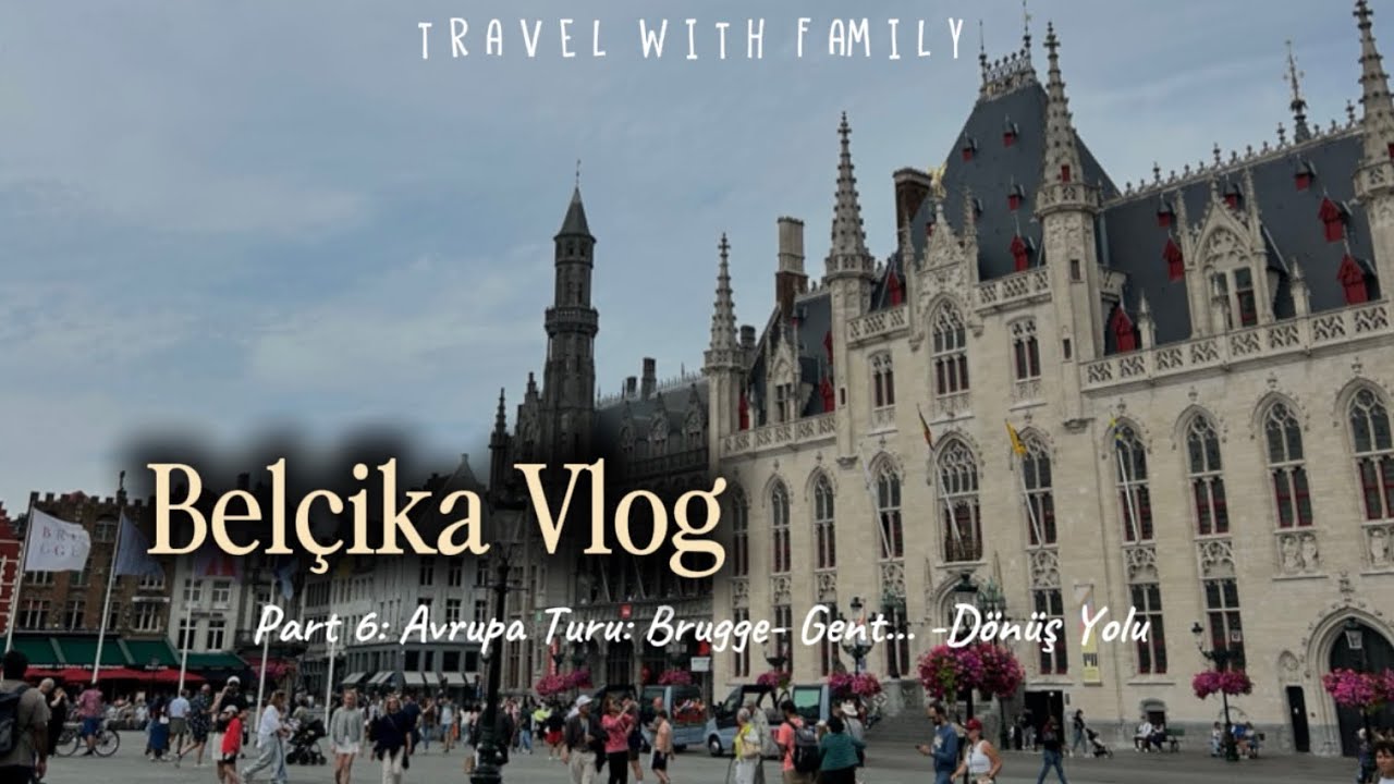 ARABAYLA AVRUPA+BELÇİKA VLOG|| Part 6: Brugge-Gent..- Dönüş Yolu 🚗🌍✨