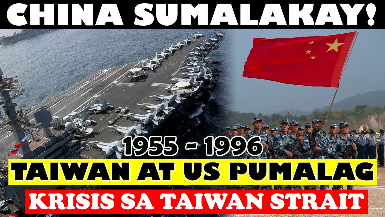 CHINA SUMALAKAY! USA AT TAIWAN PUMALAG | TAIWAN STRAIT CRISIS 1955 - 1996