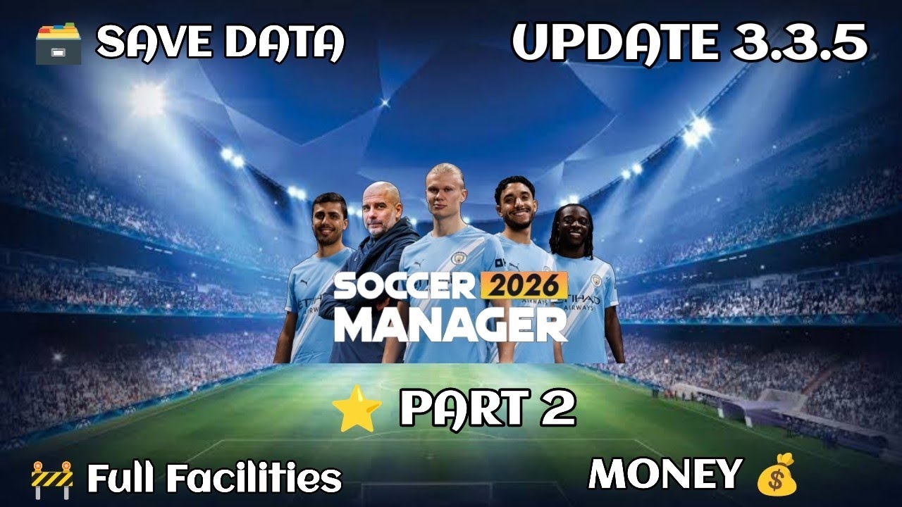 Soccer Manager 2026 Full Facilities Save Data Part 2