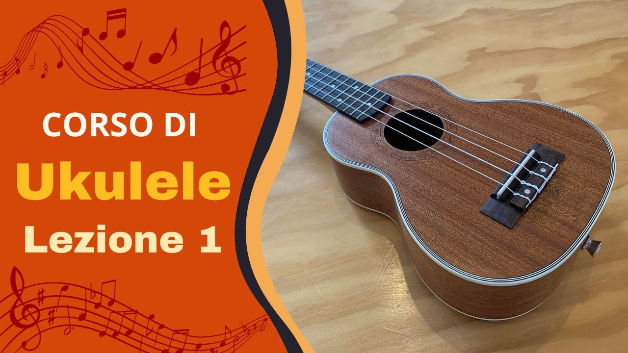 Ukulele:  Prima lezione - Corso più facile per principianti per imparare a suonare l'ukulele