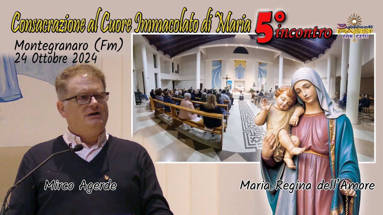 Consacrazione al Cuore Immacolato di Maria Regina dell'Amore (5° e ultimo incontro) - Mirco Agerde