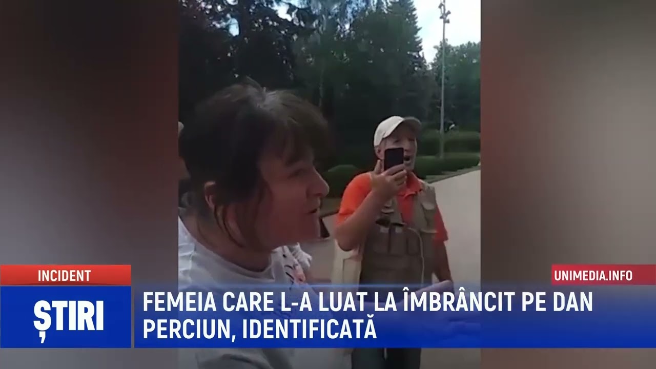 FEMEIA CARE L A LUAT LA &Icirc;MBR&Acirc;NCIT PE DAN PERCIUN, IDENTIFICATĂ