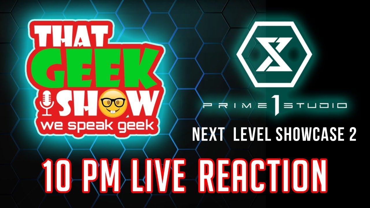 That Geek Show Prime 1 Studio Next Level Showcase 2 Live Reaction