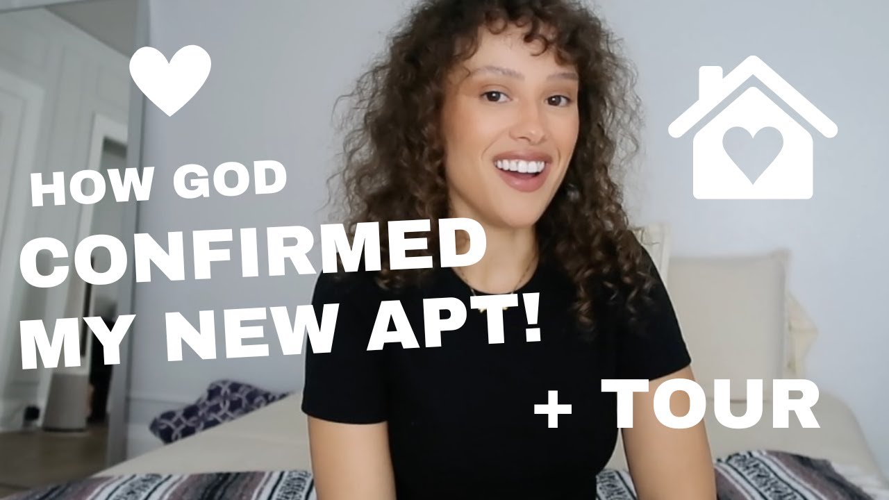 how God confirmed my new apartment! + TOUR! 🏠🎉💓