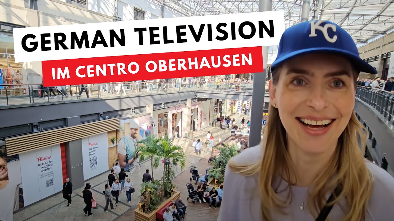 GERMAN TELEVISION UNTERWEGS: Einkaufsparadies Centro Oberhausen