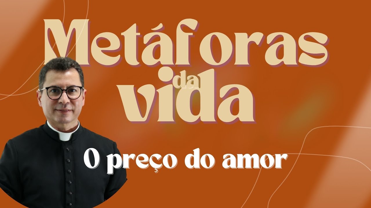 Metáforas da Vida | O preço do amor