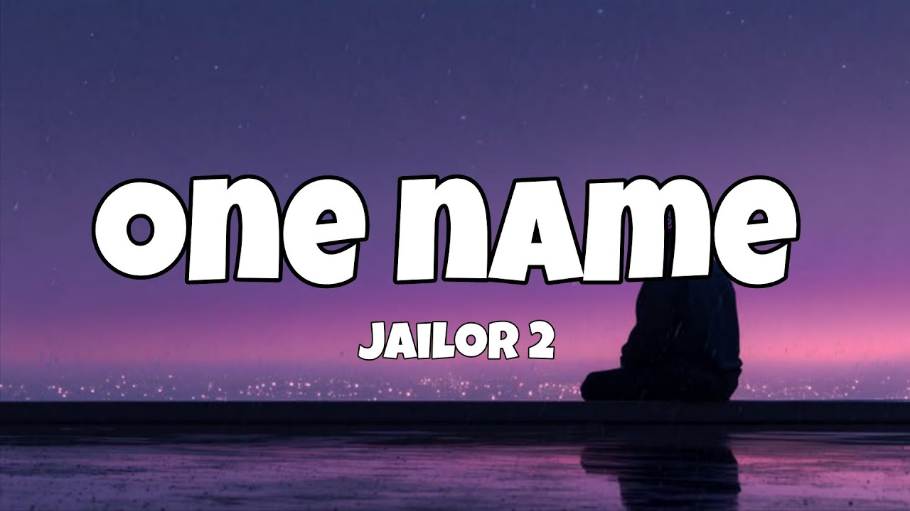 One Name -LyricVideo | Jailer 2 |Superstar Rajinikanth |Sun Pictures |Nelson | Anirudh