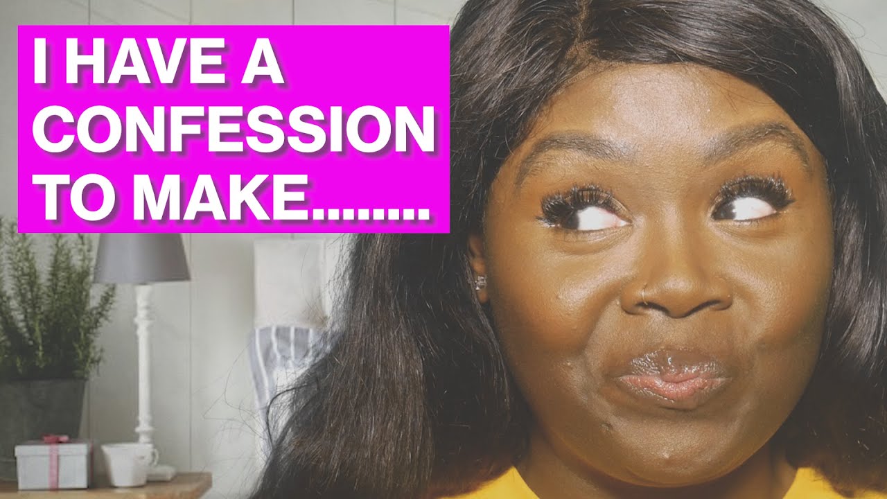I have a confession to make...
