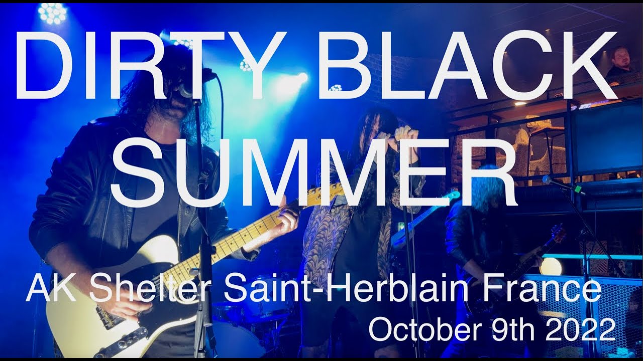 DIRTY BLACK SUMMER Full Live Concert 4K @ AK Shelter Saint-Herblain France October 9th 2022