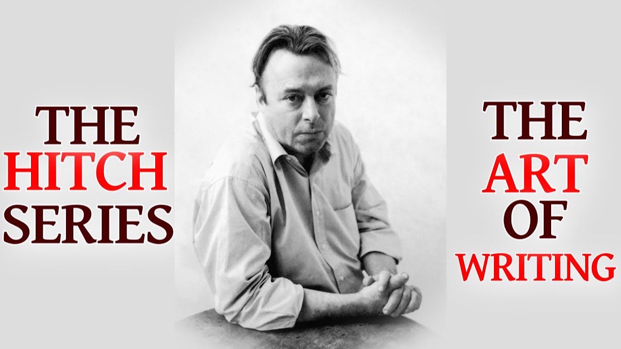 Christopher Hitchens on The Art of Writing (The HITCH Series)