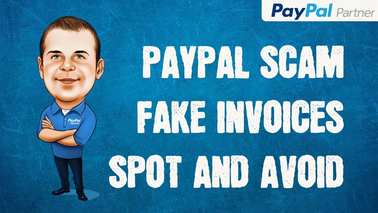 PayPal Scam - Beware of Fake Invoices - How to Spot and Avoid Them