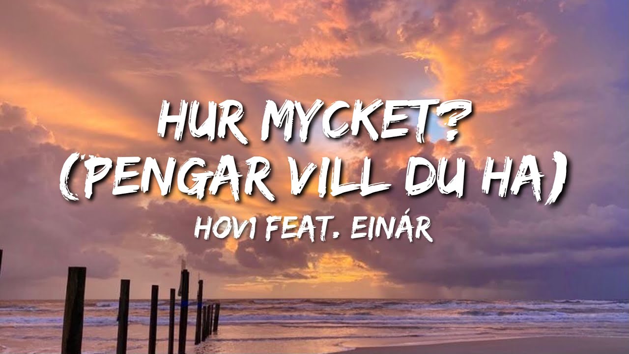Hov1 feat. Ein&aacute;r - Hur mycket? (pengar vill du ha) (Lyrics)