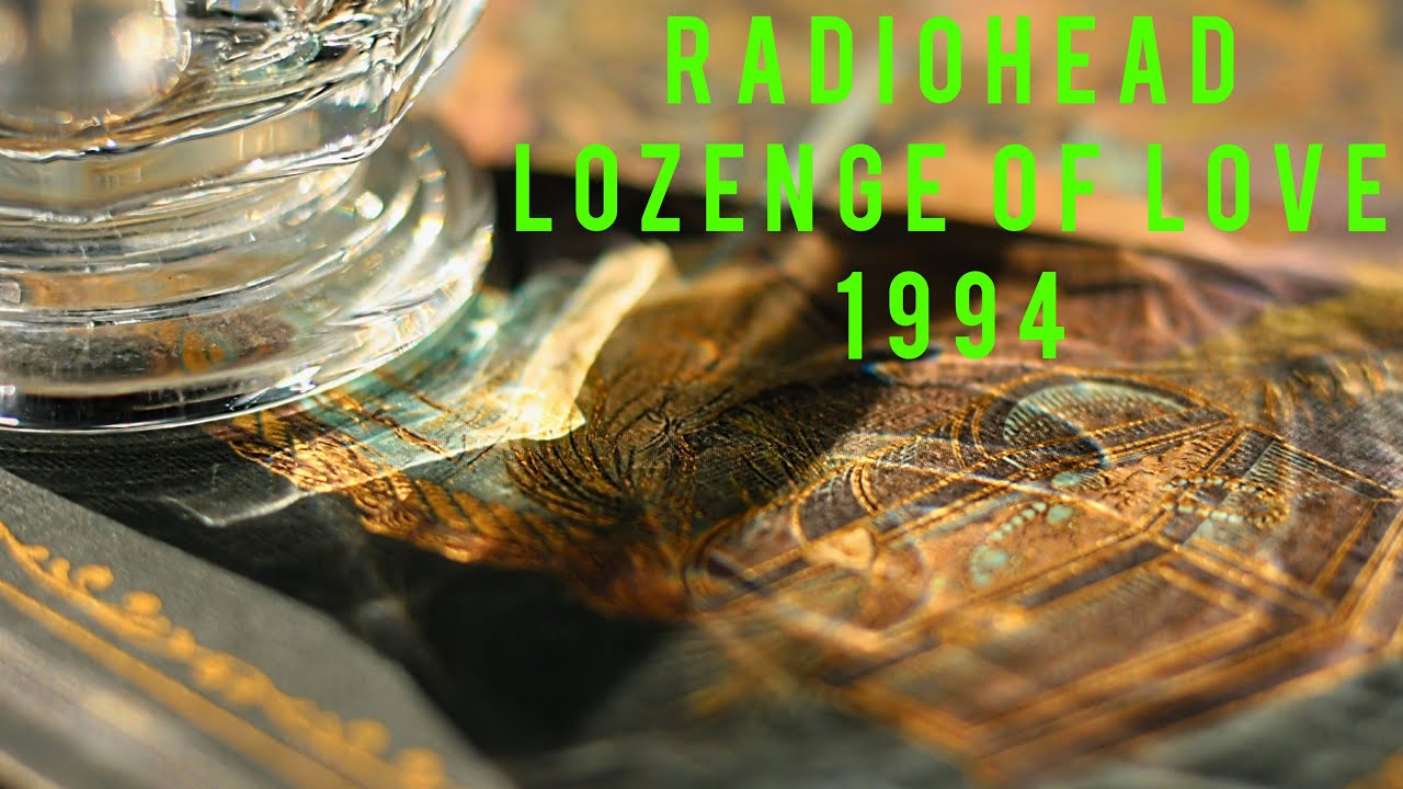 Radiohead. Lozenge of Love. 1994
