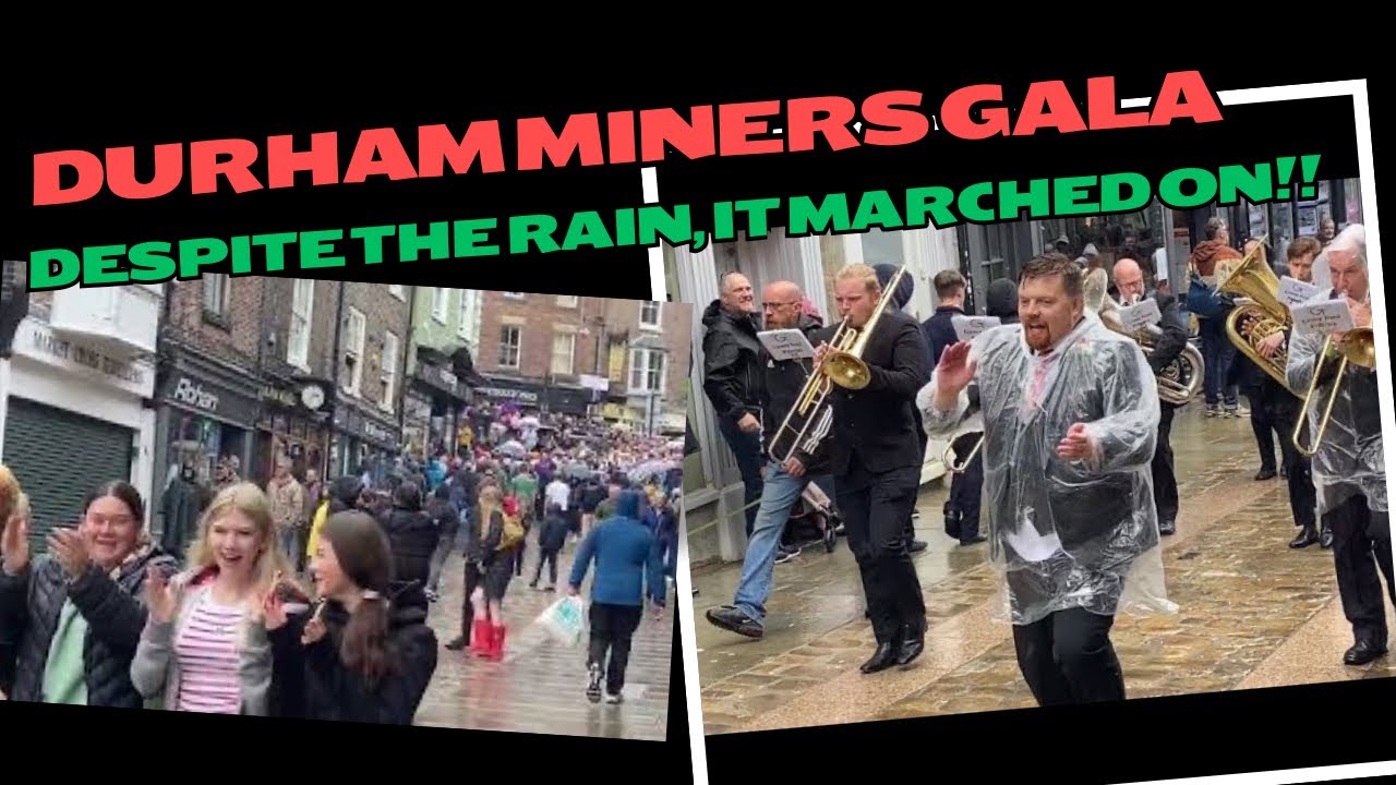 DURHAM MINER’S GALA. Banners, Brass and Rain !! #durham #miners #gala #brass #history #industry #uk