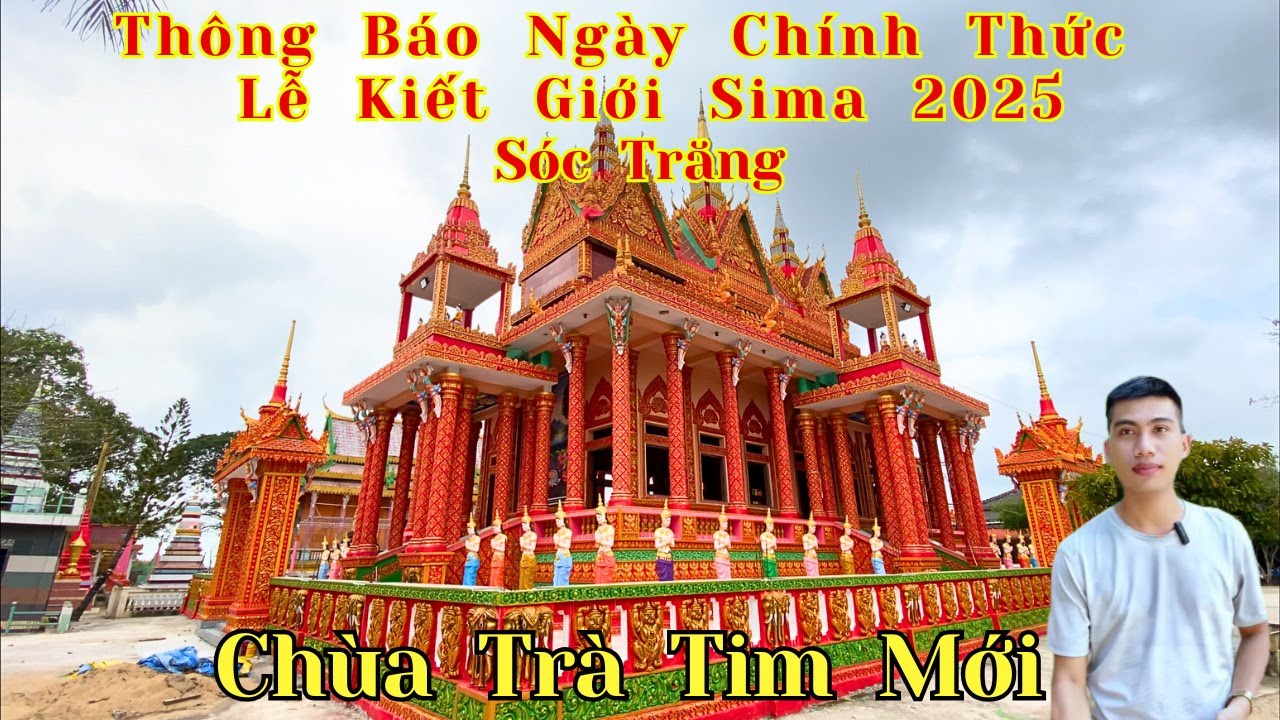 Thông Báo Chính Thức Lễ Kiết Giới Sima 2025 Chùa Trà Tim Mới Sóc Trăng | Long La Cà