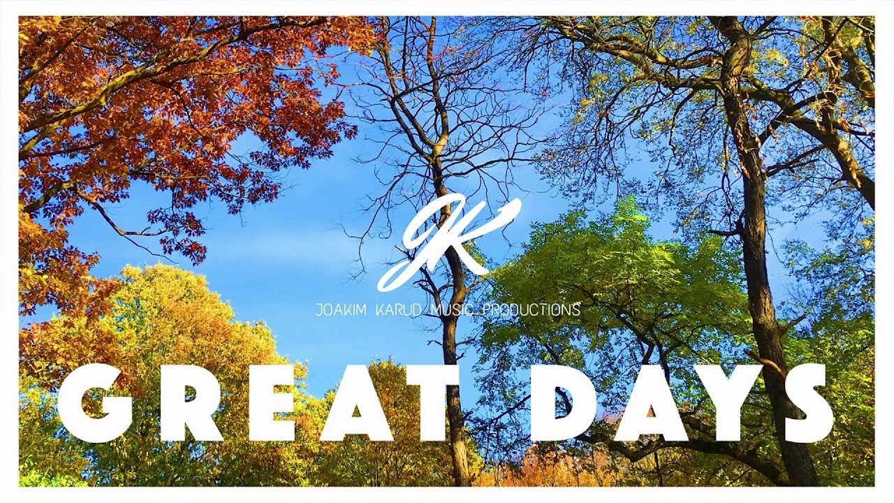Great Days by Joakim Karud (Extended)