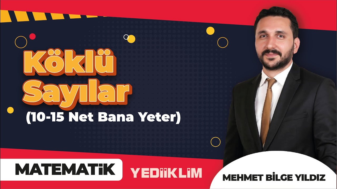 Köklü Sayılar 1. Ders ( 10 15 Net Bana Yeter ) - Mehmet Bilge YILDIZ