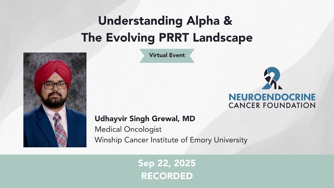 Understanding Alpha & The Evolving PRRT Landscape • Dr. Grewal • 2025 NCF Event • September 22, 2025