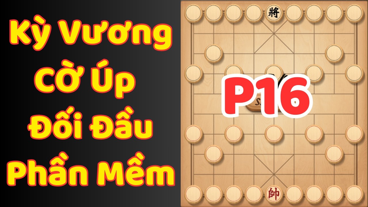 (Cờ Úp) Kỳ Vương Cờ Úp Đối Đầu Phần Mềm Cực Mạnh P16