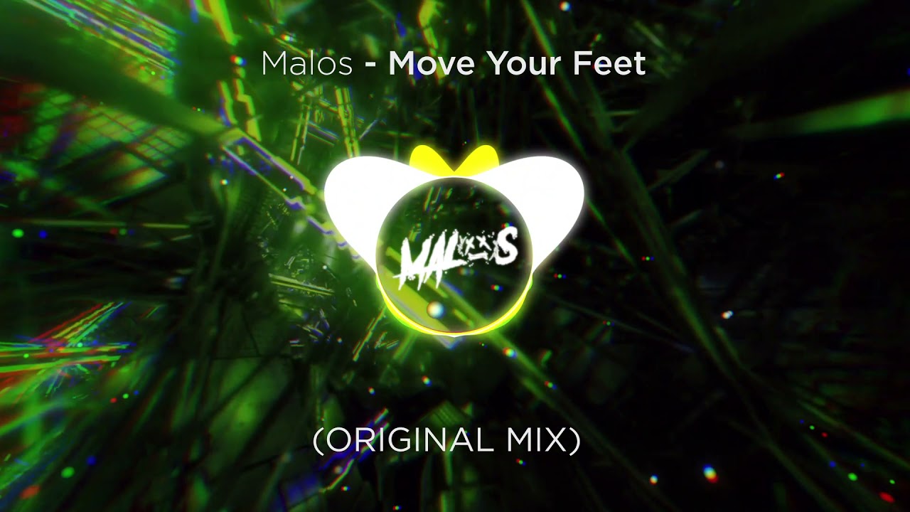 MALOS -MOVE YOUR FEET