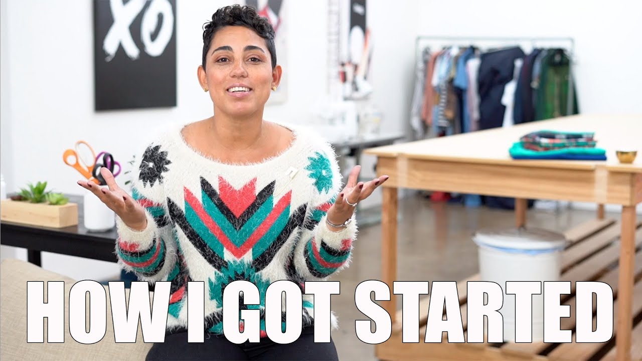 HOW I GOT STARTED