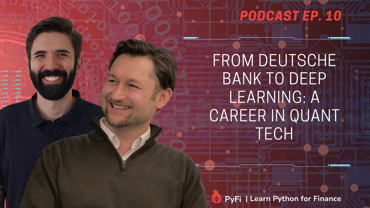 From Deutsche Bank to Deep Learning: A Career in Quant Tech | PyFi Podcast Ep. 10