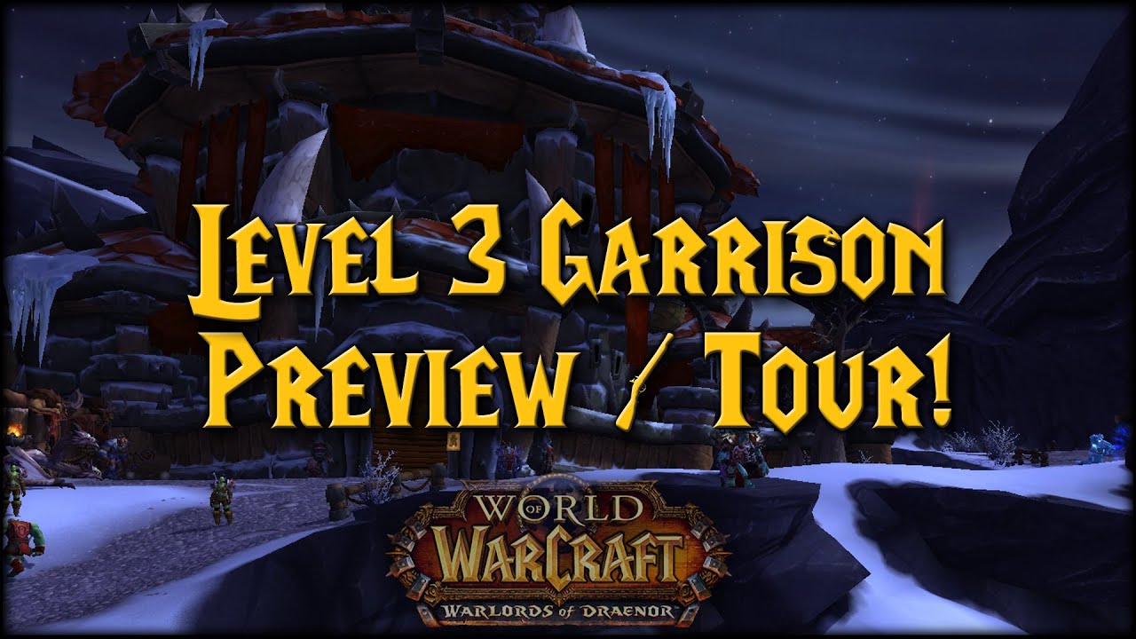 [Warlords] Level 3 Garrison Tour! (Horde)