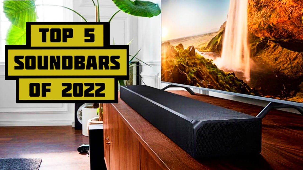 5 Best Soundbars of 2022