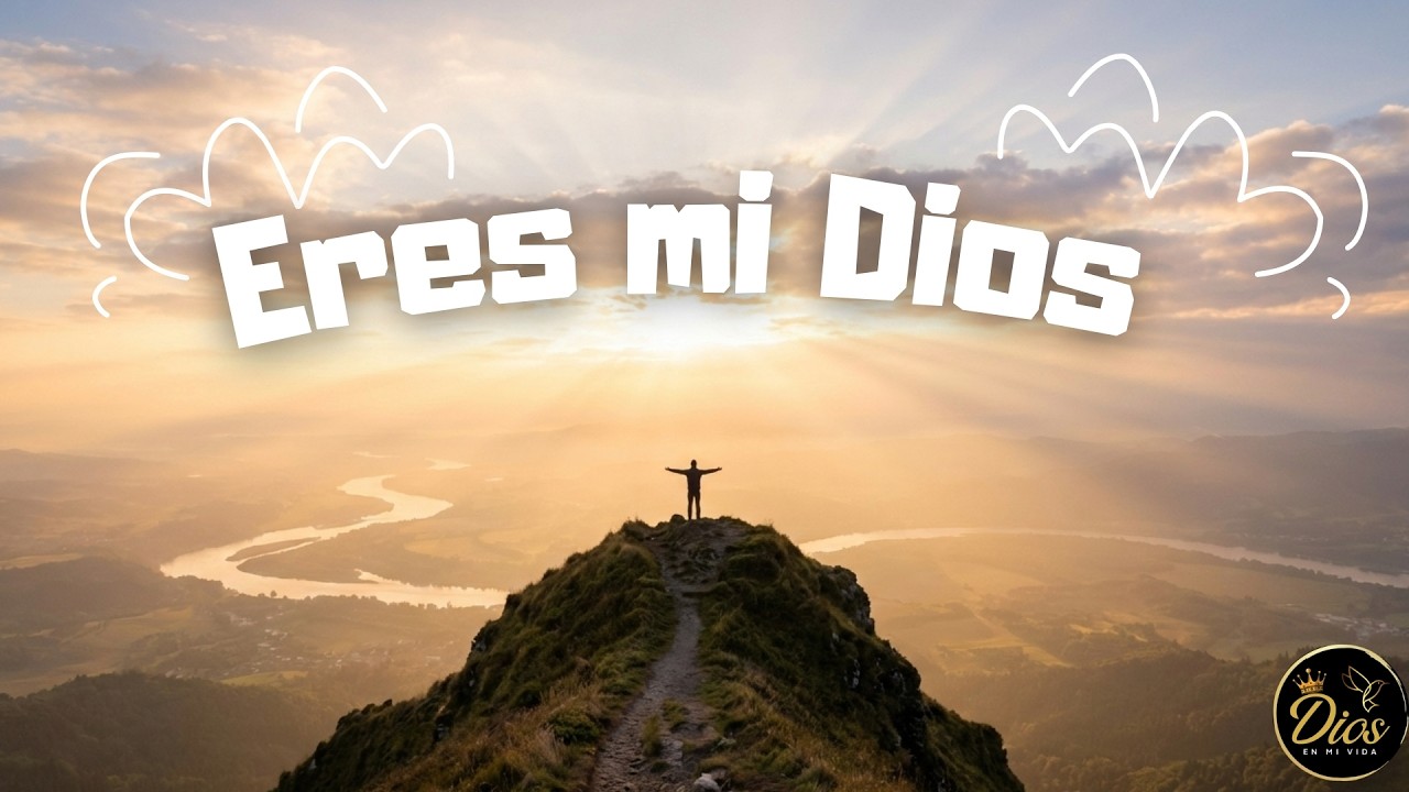 Eres Mi Dios | Canción Cristiana de Adoración y Confianza para Orar Profundamente