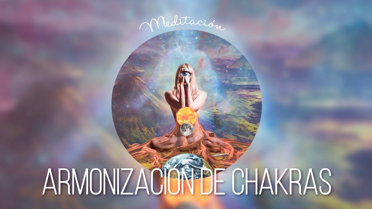 Armonizaci&oacute;n de Chakras: Meditaci&oacute;n y Visualizaci&oacute;n guiada (m&uacute;sica en 432hz)