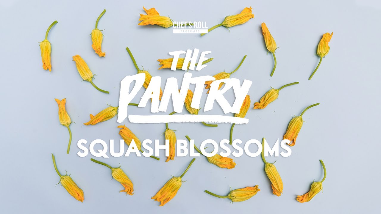 The Pantry - Episode 8: Squash Blossoms